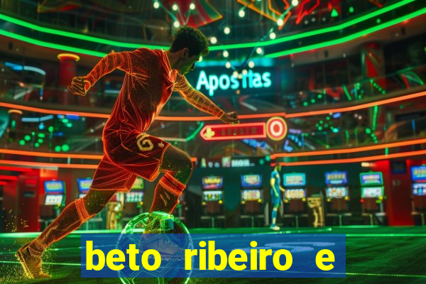 beto ribeiro e carla albuquerque se separaram